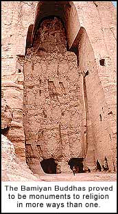 The Bamiyan Buddhas proved to be monuments to religion in more ways than one.